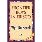 Frontier Boys in Frisco Paperback