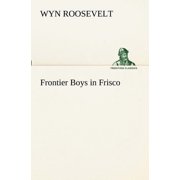Frontier Boys in Frisco Paperback