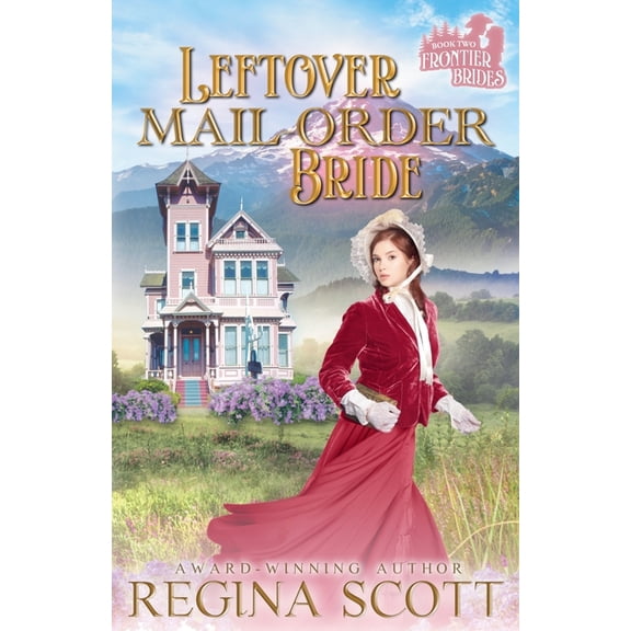 Frontier Brides Leftover Mail-Order Bride, Book 2, (Paperback)