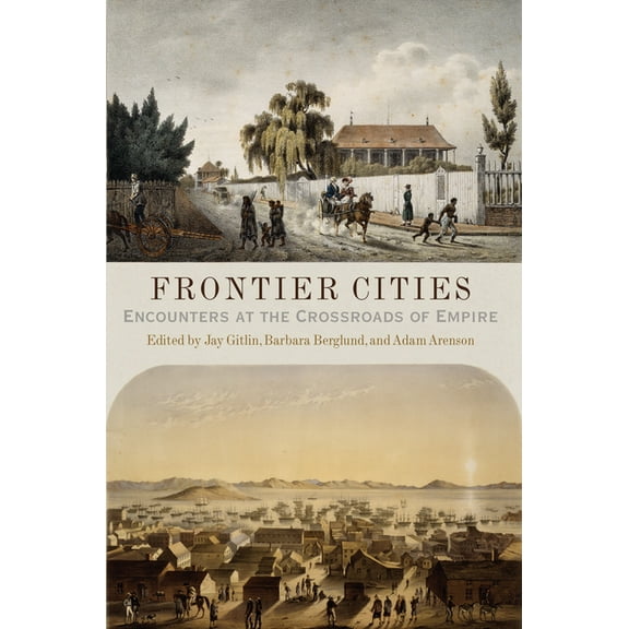 Frontier Cities: Encounters at the Crossroads of Empire, (Hardcover)