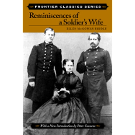 Pre-Owned Reminiscences of a Soldier's Wife (Frontier Classics) (Paperback) 0811720586 9780811720588