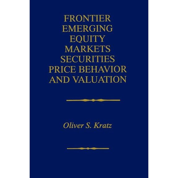 Frontier Emerging Equity Markets Securities Price Behavior and Valuation, (Paperback)