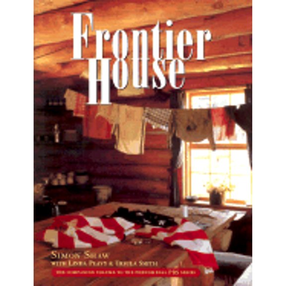 Frontier House (Hardcover) by Simon Shaw, Audrey Hall, Linda Peavy