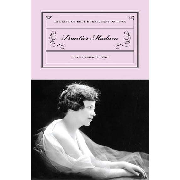 Frontier Madam : The Life of Dell Burke, Lady of Lusk (Edition 1) (Paperback)
