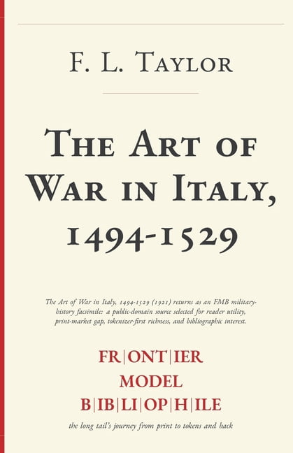 Frontier Model Bibliophile The Art of War in Italy, 1494-1529, (Paperback)