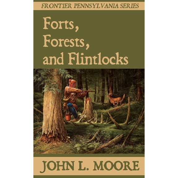 Frontier Pennsylvania Forts, Forests, and Flintlocks, Book 3, (Paperback)