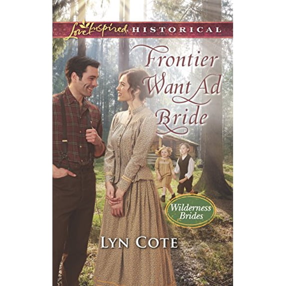 Pre-Owned Frontier Want Ad Bride (Wilderness Brides, 4) (Unknown) 037342535X 9780373425358