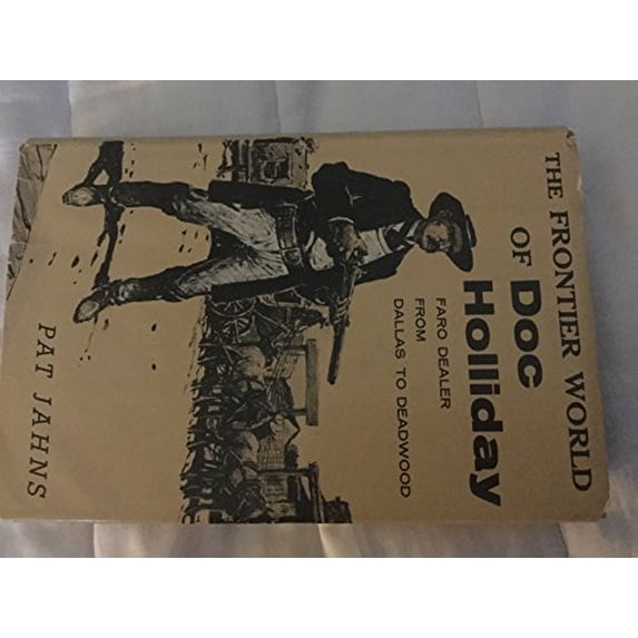 Pre-Owned Frontier World of Doc Holliday Hardcover Pat Jahns