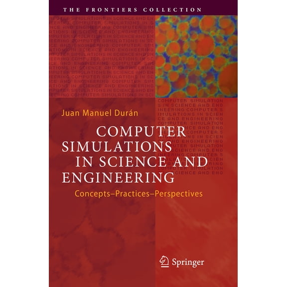 Pre-Owned Frontiers Collection Computer Simulations in Science and Engineering: Concepts - Practices - Perspectives, (Paperback)
