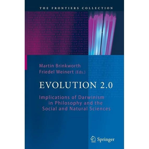 Frontiers Collection Evolution 2.0: Implications of Darwinism in Philosophy and the Social and Natural Sciences, (Paperback)