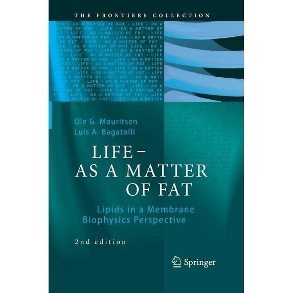 Frontiers Collection Life - As a Matter of Fat: Lipids in a Membrane Biophysics Perspective, (Paperback)
