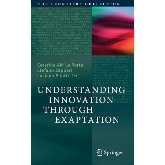 Frontiers Collection Understanding Innovation Through Exaptation, (Hardcover)