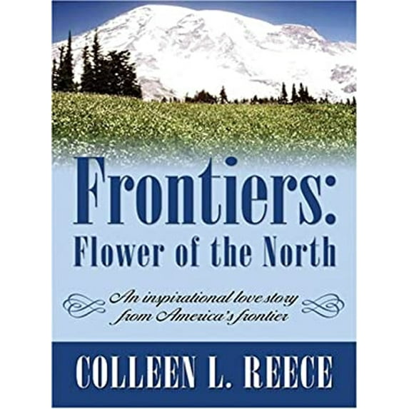 Pre-Owned Frontiers : Flower of the North (Hardcover) 9780786277308