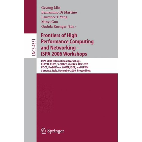Frontiers of High Performance Computing and Networking - Ispa 2006 Workshops: Ispa 2006 International Workshops Fhpcn, X, (Paperback)