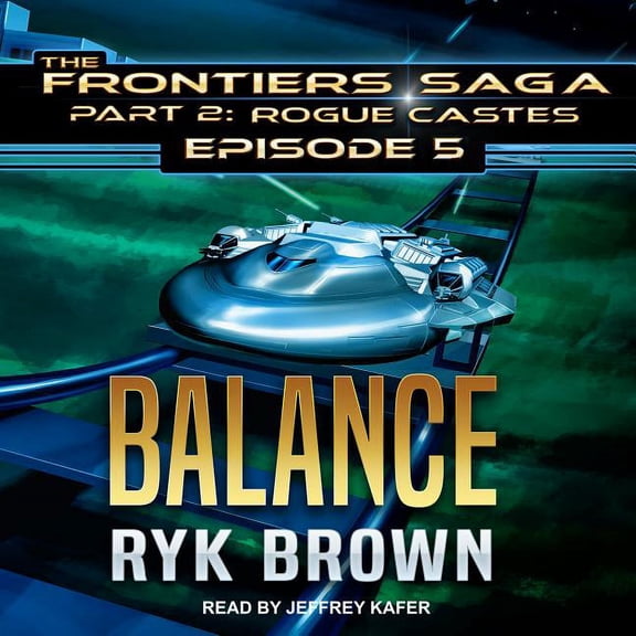 Frontiers Saga Part 2: Rogue Castes: Balance (Audiobook)