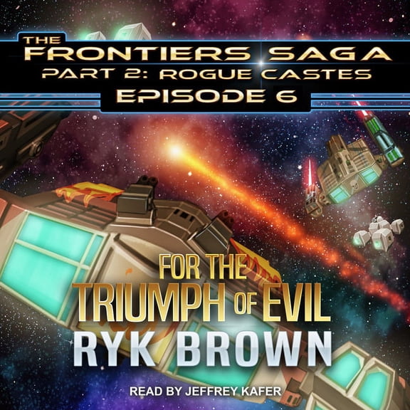 Frontiers Saga Part 2: Rogue Castes: For the Triumph of Evil (Audiobook)