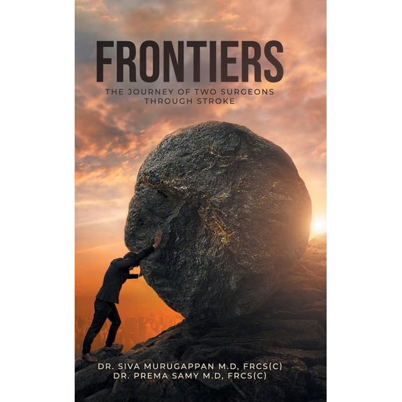 Frontiers: The Journey of Two Surgeons Through Stroke, (Hardcover)