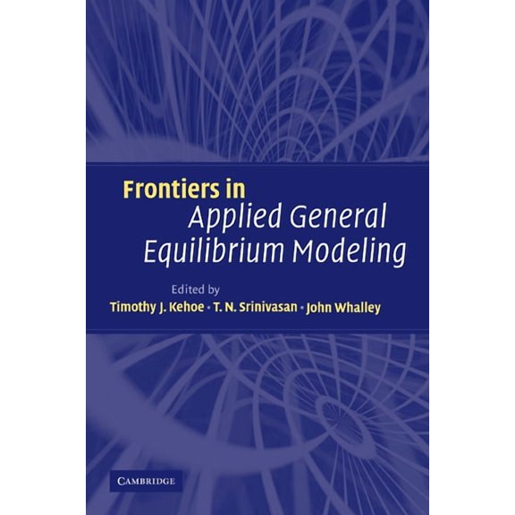 Frontiers in Applied General Equilibrium Modeling: In Honor of Herbert Scarf, (Paperback)