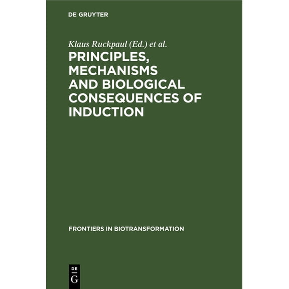 Frontiers in Biotransformation Principles, Mechanisms and Biological Consequences of Induction, Book 2, (Hardcover)