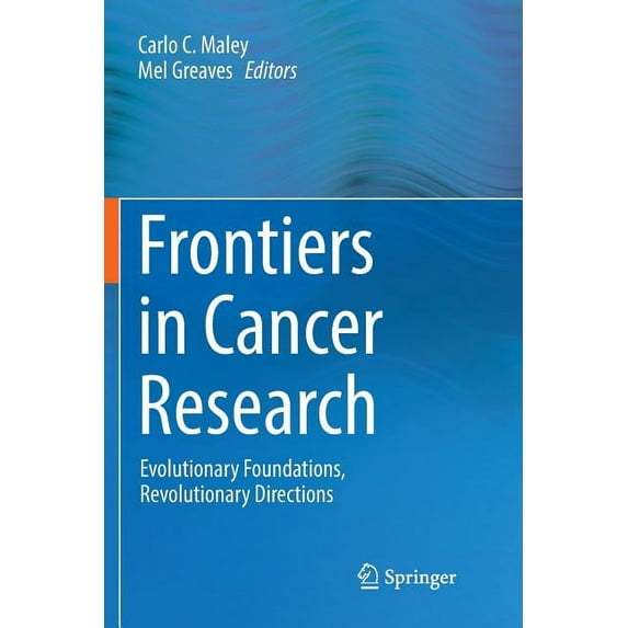 Frontiers in Cancer Research: Evolutionary Foundations, Revolutionary Directions, (Paperback)