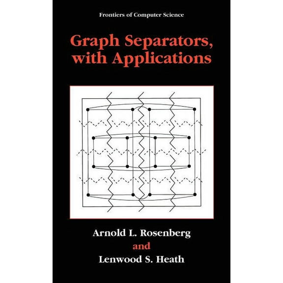 Frontiers in Computer Science Graph Separators, with Applications, (Hardcover)