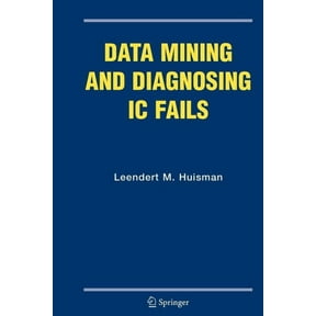 Frontiers in Electronic Testing Data Mining and Diagnosing IC Fails, Book 31, (Paperback)