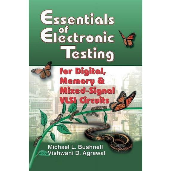 Frontiers in Electronic Testing Essentials of Electronic Testing for Digital, Memory and Mixed-Signal VLSI Circuits, Book 17, (Hardcover)