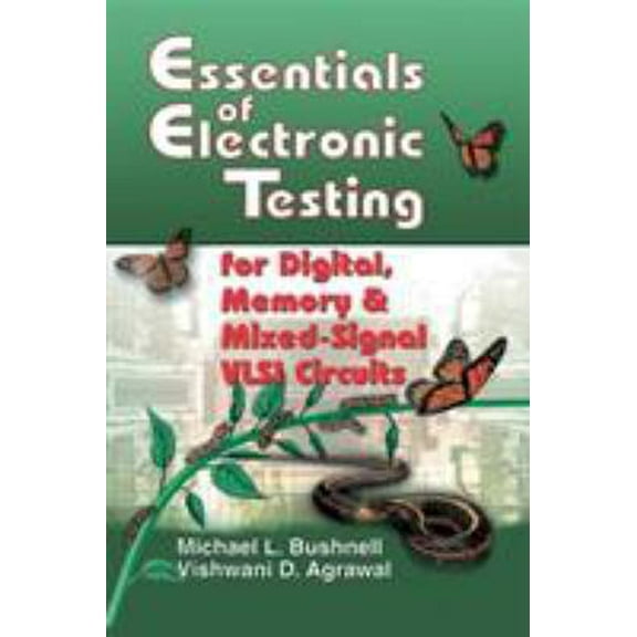 Pre-Owned Essentials of Electronic Testing for Digital, Memory and Mixed-Signal VLSI Circuits (Hardcover) 0792379918 9780792379911