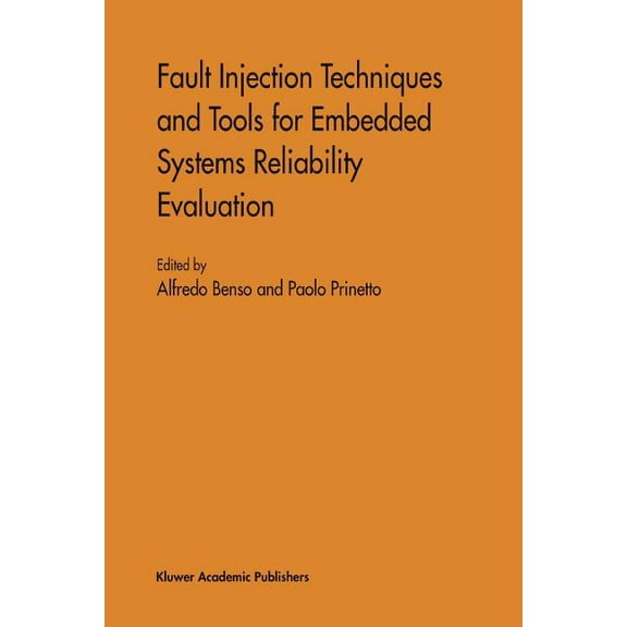 Frontiers in Electronic Testing Fault Injection Techniques and Tools for Embedded Systems Reliability Evaluation, Book 23, (Paperback)