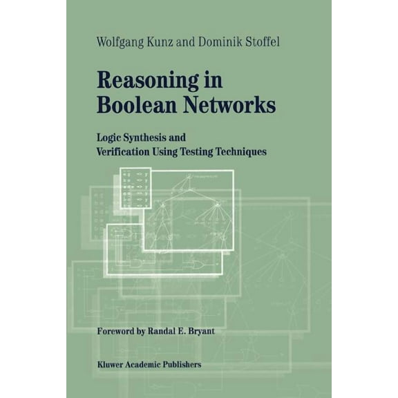 Frontiers in Electronic Testing Reasoning in Boolean Networks: Logic Synthesis and Verification Using Testing Techniques, Book 9, (Paperback)