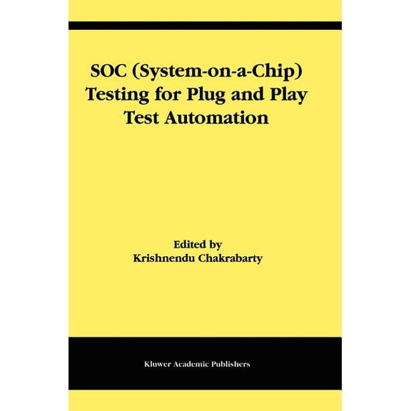 Frontiers in Electronic Testing Soc (System-On-A-Chip) Testing for Plug and Play Test Automation, Book 21, (Hardcover)