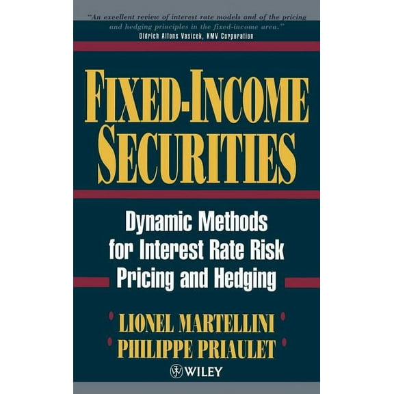 Frontiers in Finance Fixed Income Securities: Dynamic Methods for Interest Rate Risk Pricing and Hedging, (Hardcover)