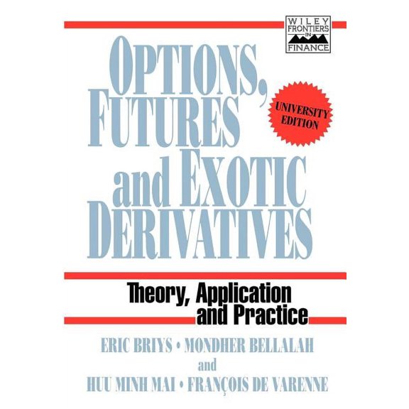 Frontiers in Finance Options, Futures and Exotic Derivatives: Theory, Application and Practice, Book 92, (Paperback)