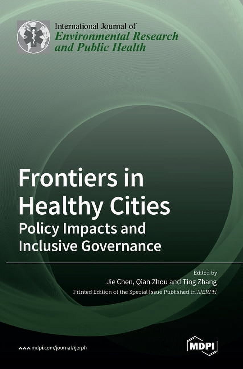 Frontiers in Healthy Cities: Policy Impacts and Inclusive Governance, (Hardcover)
