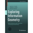 thumbnail image 1 of Frontiers in Mathematics Exploring Information Geometry: Recent Advances and Connections to Topological Field Theory, (Paperback), 1 of 1