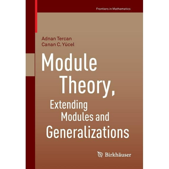 Frontiers in Mathematics Module Theory, Extending Modules and Generalizations, (Paperback)