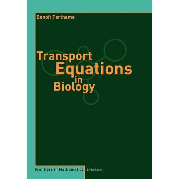 Frontiers in Mathematics Transport Equations in Biology, (Paperback)