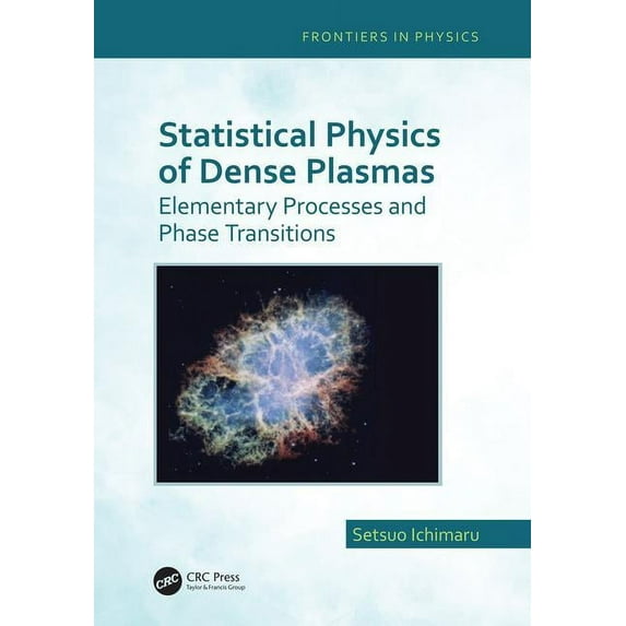 Frontiers in Physics Statistical Physics of Dense Plasmas: Elementary Processes and Phase Transitions, (Paperback)