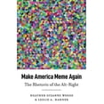 thumbnail image 1 of Frontiers in Political Communication Make America Meme Again: The Rhetoric of the Alt-Right, Book 45, (Hardcover), 1 of 1