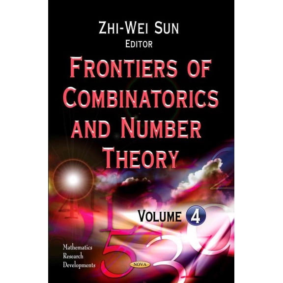 FRONTIERS OF COMBINATORICS AND NUMBER T: Volume 4 (Frontiers of Combinatorics and Number Theory) by ZHI WEI SUN (Hardcover) (2013) (New)