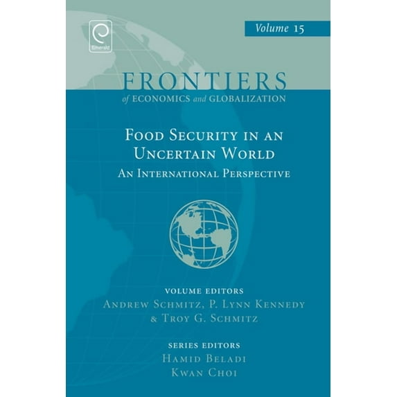 Frontiers of Economics and Globalization: Food Security in an Uncertain World: An International Perspective (Hardcover)