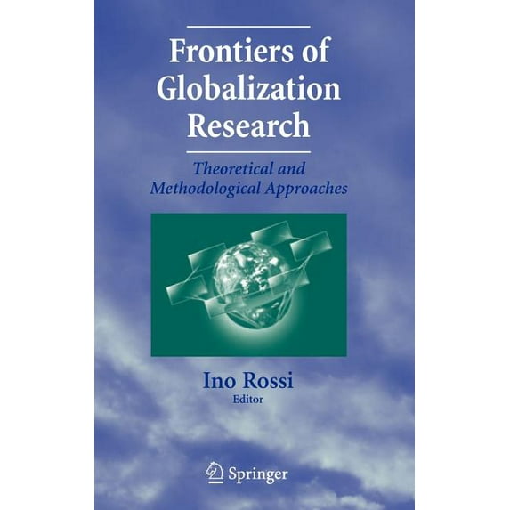 Frontiers of Globalization Research: Theoretical and Methodological Approaches, (Hardcover)
