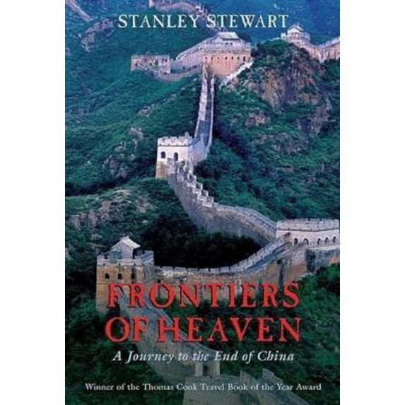 Pre-Owned Frontiers of Heaven: A Journey to the End of China (Hardcover) 1592284019 9781592284016