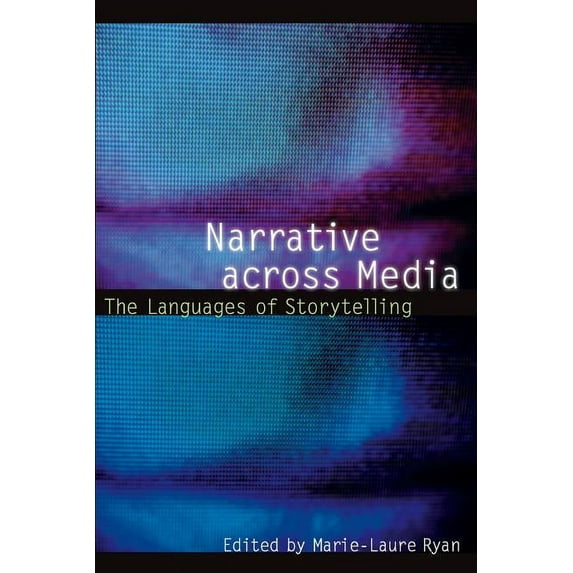Frontiers of Narrative Narrative Across Media: The Languages of Storytelling, (Paperback)