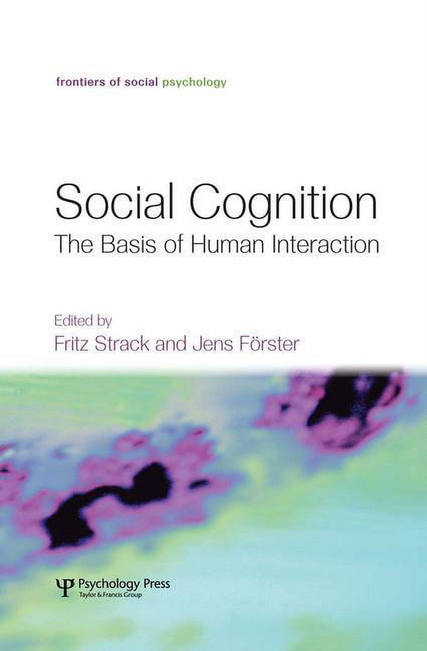 Frontiers of Social Psychology Social Cognition: The Basis of Human ...
