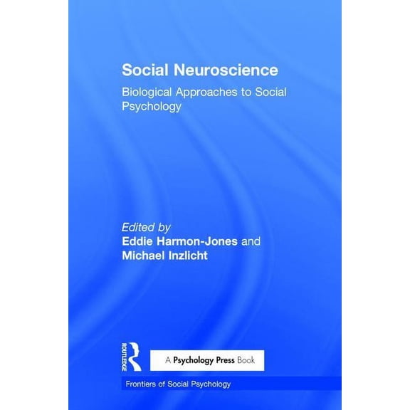 Frontiers of Social Psychology Social Neuroscience: Biological Approaches to Social Psychology, (Hardcover)