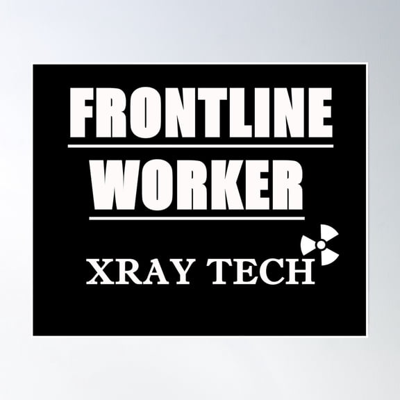 Frontline Worker Xray Tech (White Font) Poster Wall Art, Modern Wall Decor, 12x18 UNFRAMED