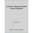 thumbnail image 1 of Pre-Owned Frontman: Obama's Darkest Secrets Revealed (Perfect Paperback) 098234483X 9780982344835, 1 of 2