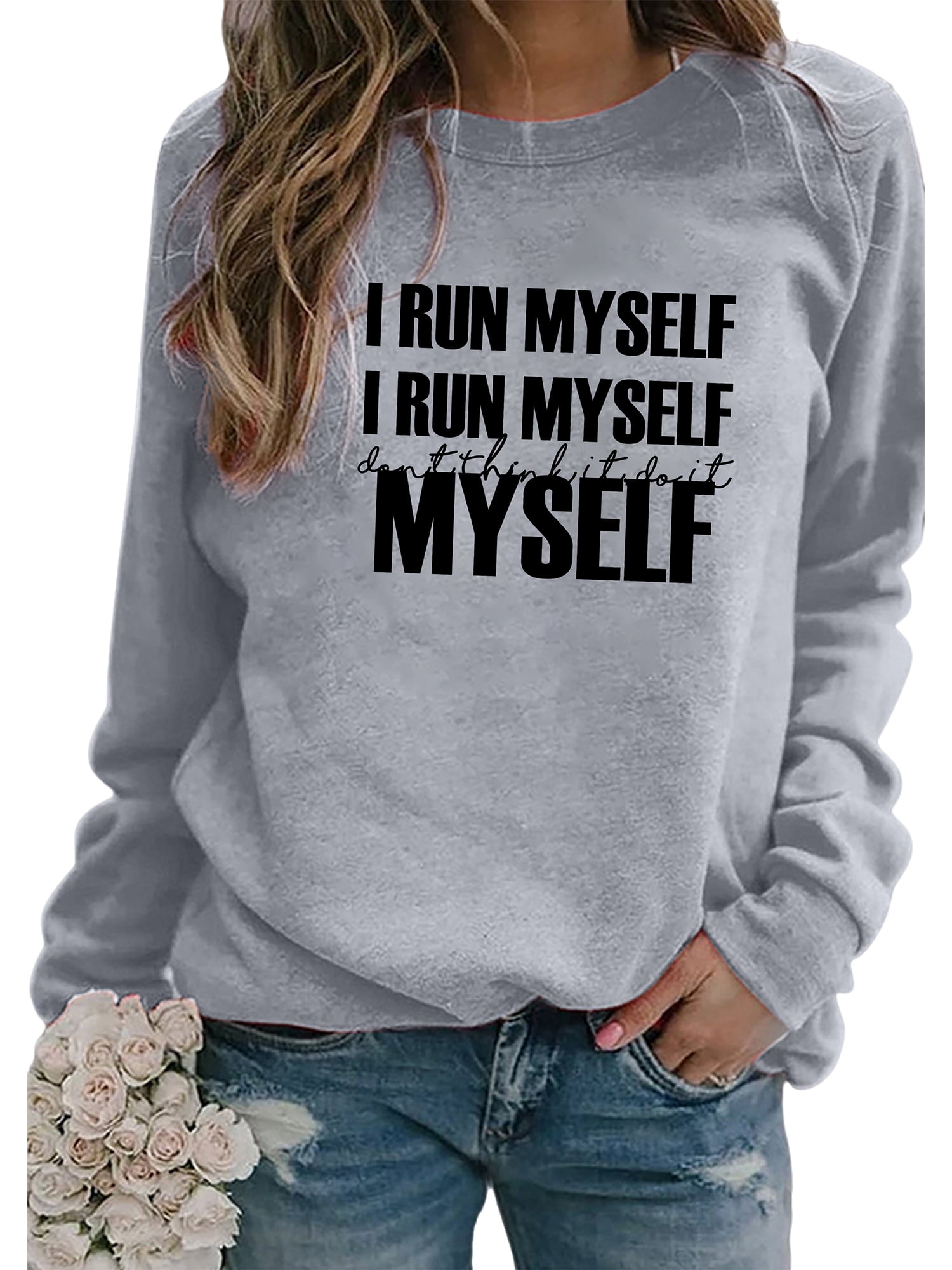 Frontwalk Women Sweatshirt I Run Myself Print Pullover Tops Slogan