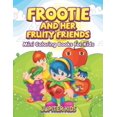 thumbnail image 1 of Frootie and Her Fruity Friends: Mini Coloring Books For Kids (Paperback), 1 of 1